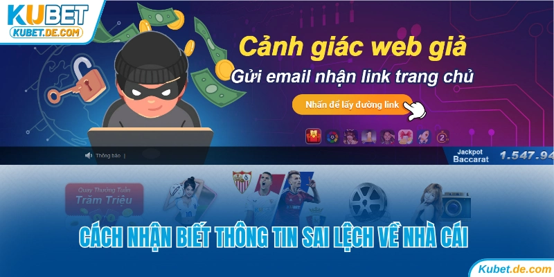 Kubet Có Soi Tài Khoản Không Và Cam Kết Từ Nhà Cái 6 Cách giúp người chơi nhận biết thông tin sai lệch