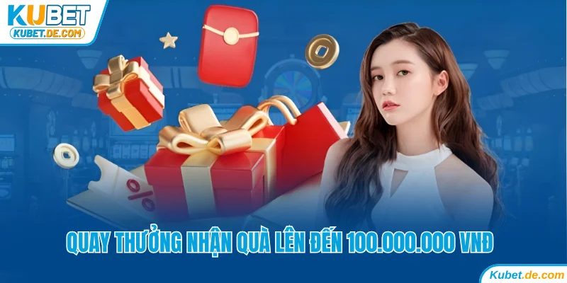 Khuyến mãi Kubet tháng 10 quay thưởng nhận quà