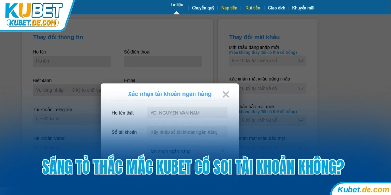 Kubet Có Soi Tài Khoản Không Và Cam Kết Từ Nhà Cái 5 Sáng tỏ vụ việc Kubet có soi tài khoản không?